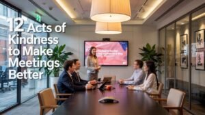 12 acts of kindness to make meetings better